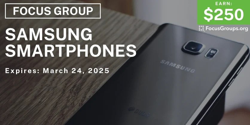 Focus Group in NYC on Samsung Smartphones - $250 - 03/12/2025