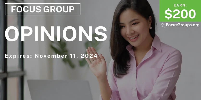Focus Group on Opinions - $200 - 10/29/2024