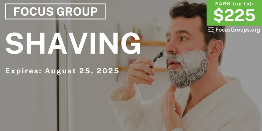 Focus Group for Men in Boston on Shaving - up to $225 - up to $225 - 08/13/2025
