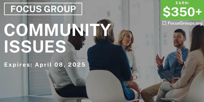Focus Group in Chicago on Community Issues - $350-$400 - 03/17/2025