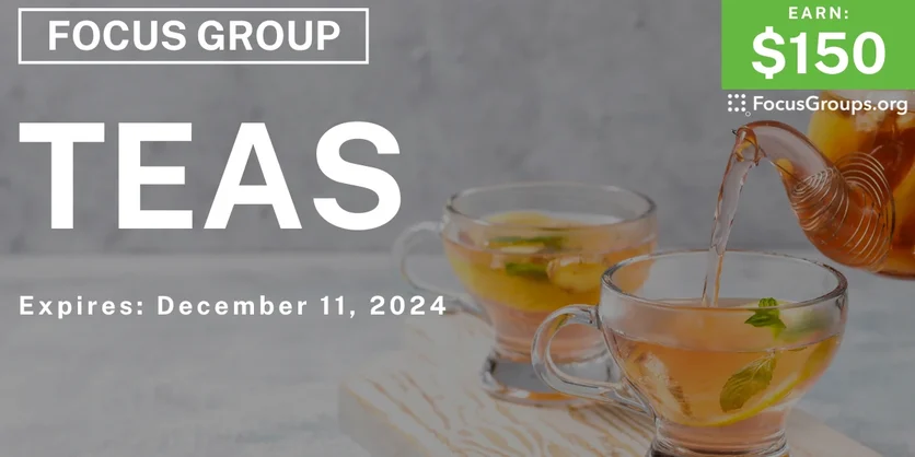 Focus Group in New Jersey on Teas - $150 - 11/26/2024