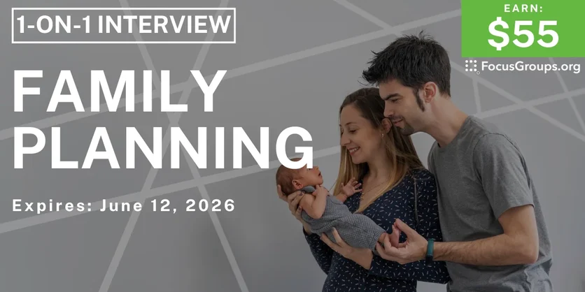 Research Study on Family Planning - $55 - $55 - 06/02/2026