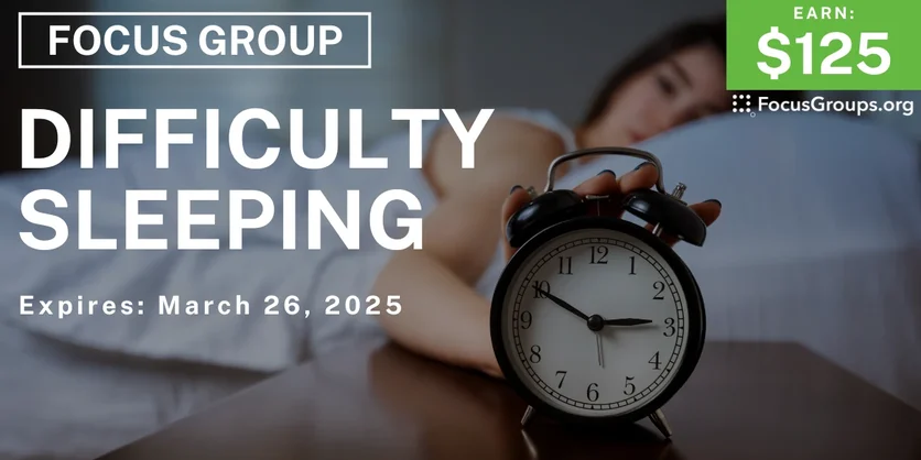 Focus Group on Difficulty Sleeping - $125 - 03/14/2025
