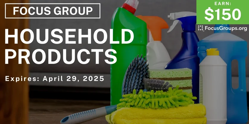 Focus Group for Women on Household Products - $150 - 04/14/2025