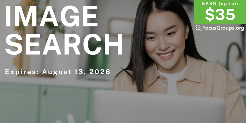 Online Survey on Image Search - up to $35 - up to $35 - 07/15/2026