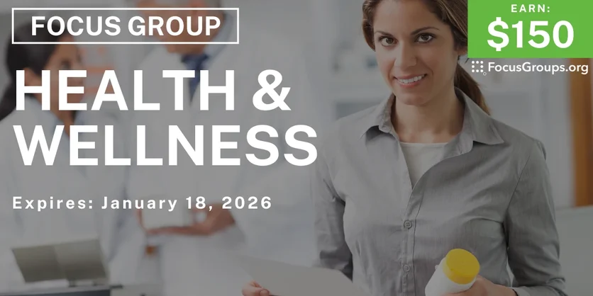 Focus Group on Health & Wellness - $150 - $150 - 01/06/2026