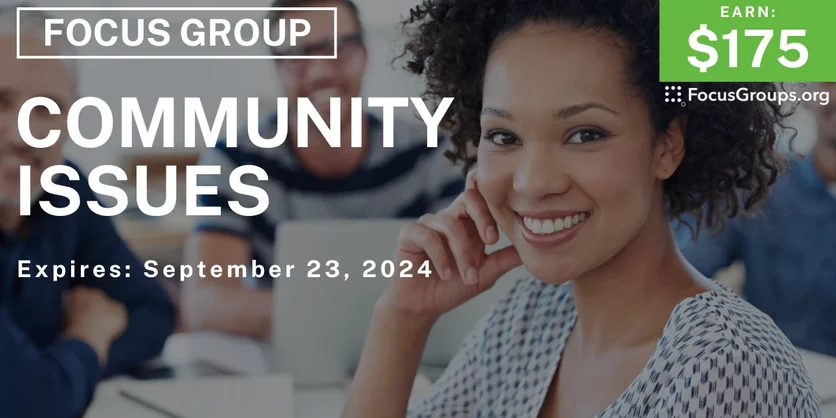 Focus Group in Irvine on Community Issues - $175 - 08/29/2024