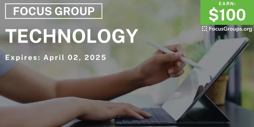 Focus Group on Technology - $100 - 03/12/2025