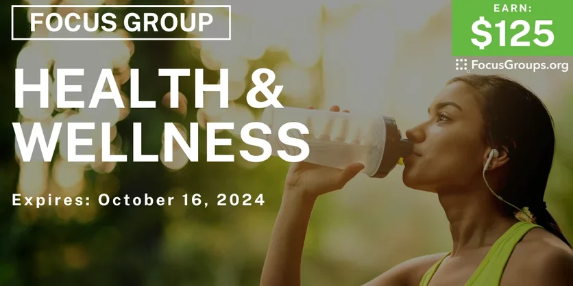 Focus Group for Women on Health & Wellness - $125 - 10/04/2024