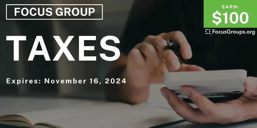 Focus Group on Taxes - $100 - 11/04/2024