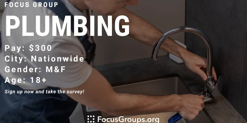 Focus Group for Trade Professionals on Plumbing - $300 - 06/15/2023