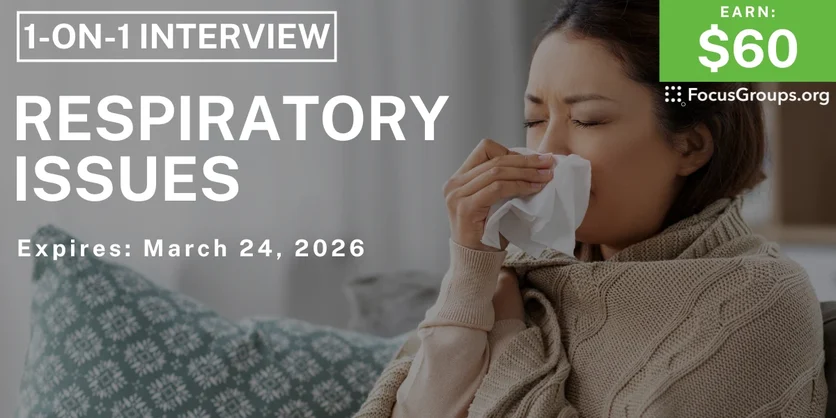 Research Study on Respiratory Issues - $60 - $60 - 03/13/2026