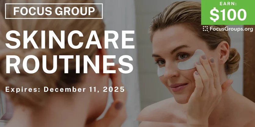 Focus Group on Skincare Routines - $100 - $100 - 11/26/2025
