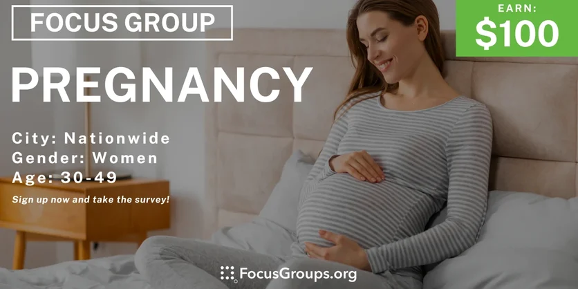 Focus Group for Women on Pregnancy - $100 - 05/10/2024