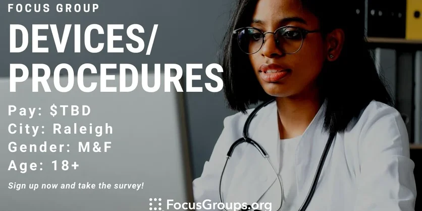 Focus Group for Healthcare Professionals on Devices/Procedures in Raleigh - TBD - 04/09/2023