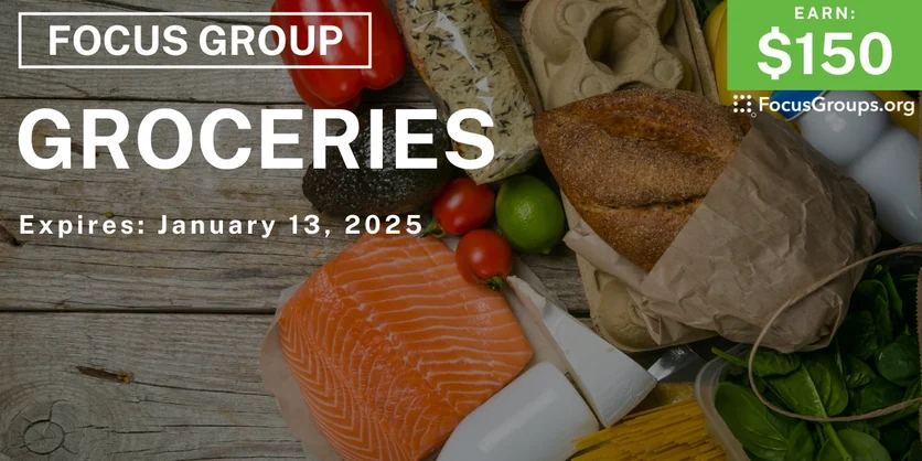 Focus Group on Groceries - $150 - 12/27/2024