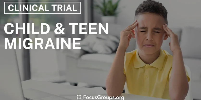 Clinical Trial on Child & Teen Migraine - Varies - 12/10/2024