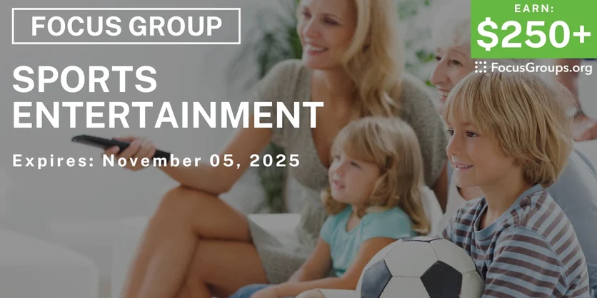 Graphic promoting Focus Group for Parents on Sports Entertainment, $250+ payout, happening November 06, 2025