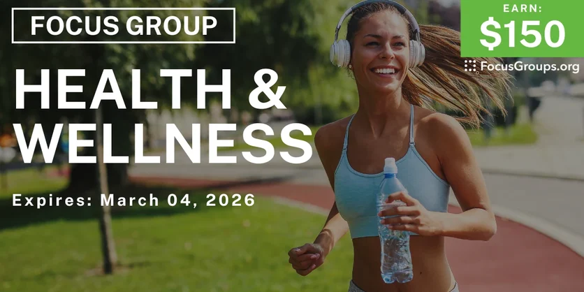 Focus Group on Health & Wellness - $150 - $150 - 02/18/2026
