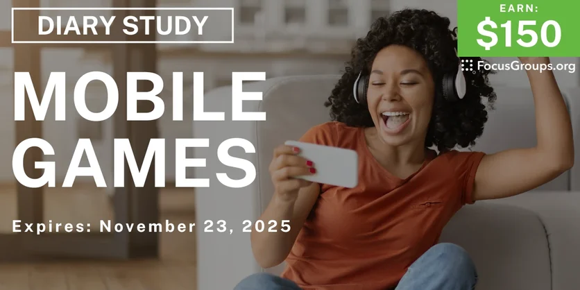 Research Study on Mobile Games - $150 - $150 - 11/10/2025
