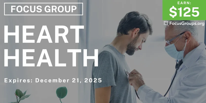 Focus Group on Heart Health - $125 - $125 - 12/08/2025