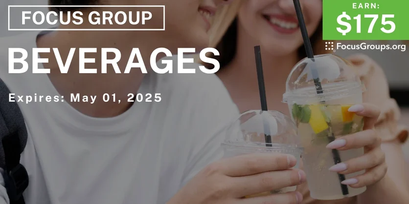 Focus Group on Beverages - $175 - 04/14/2025