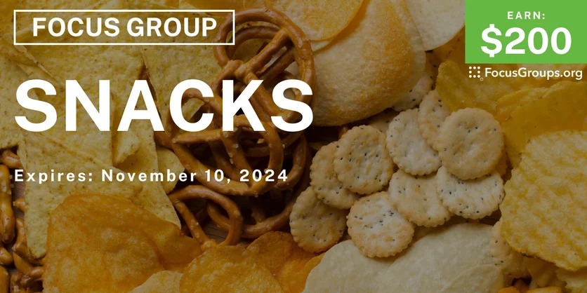 Focus Group on Snacks - $200 - 10/29/2024