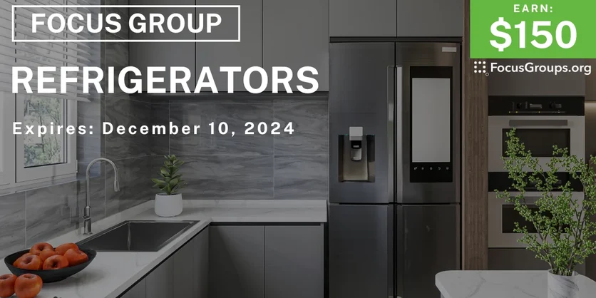 Focus Group in Atlanta on Refrigerators - $150 - 11/25/2024