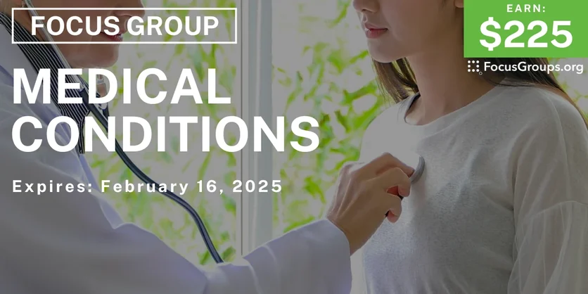 Focus Group for Women on Medical Conditions - $225 - 01/30/2025