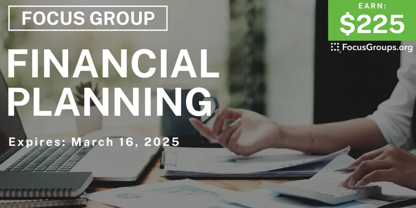 Focus Group in Atlanta on Financial Planning - $225 - 02/28/2025