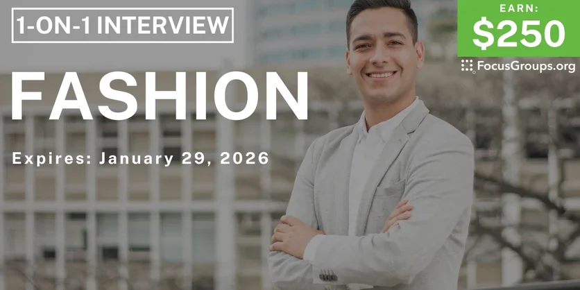Research Study for Men on Fashion - $250 - $250 - 01/26/2026
