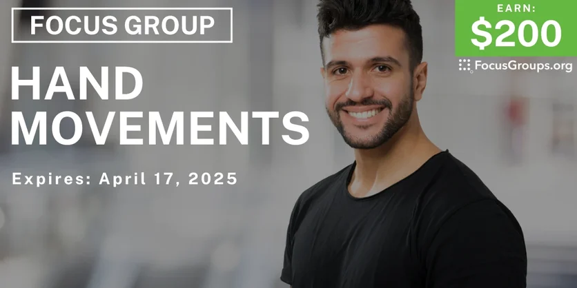 Focus Group in New Jersey on Hand Movements - $200 - 03/31/2025