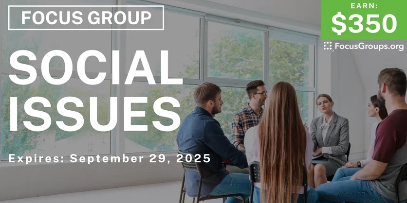 Focus Group in Irvine on Social Issues - $350 - $350 - 09/17/2025