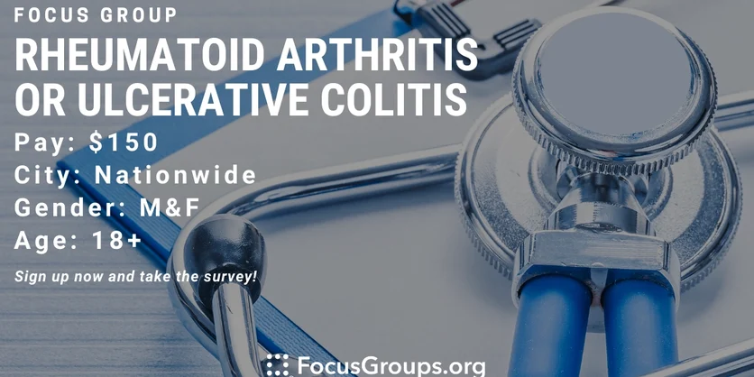 Focus Group on Rheumatoid Arthritis or Ulcerative Colitis - $150 - 09 ...