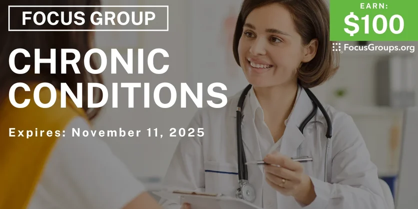 Focus Group on Chronic Conditions - $100 - $100 - 10/28/2025