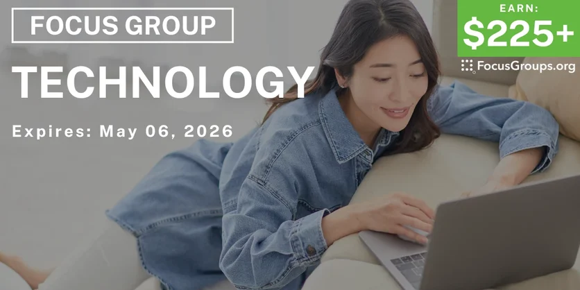 Focus Group on Technology - $225+ - $225-$325 - 04/30/2026