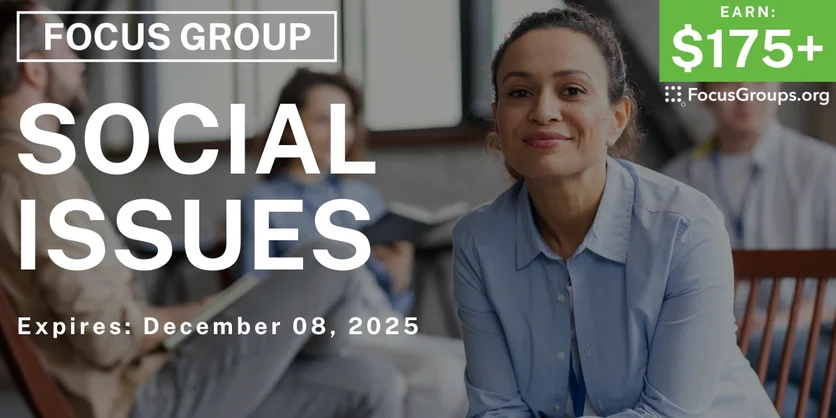 Focus Group in LA on Social Issues - $175+ - $175-$375 - 12/02/2025