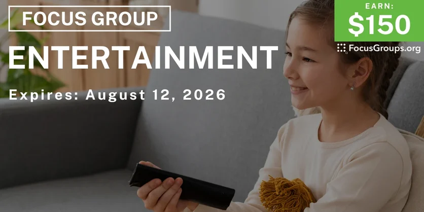 Entertainment Focus Group for Kids & Teens in LA - $150 - $150 - 07/29/2026