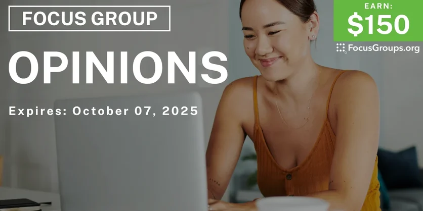 Focus Group on Opinions - $150 - $150 - 09/25/2025