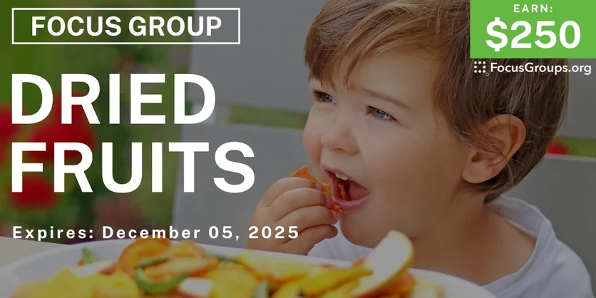 Focus Group for Parents in Chicago on Dried Fruits - $250 - $250 - 12/01/2025