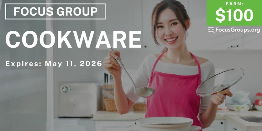 Focus Group on Cookware - $100 - $100 - 04/29/2026
