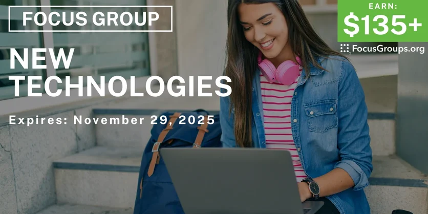 Focus Group for College Students on New Technologies - $135+ - $135-$185 - 10/28/2025