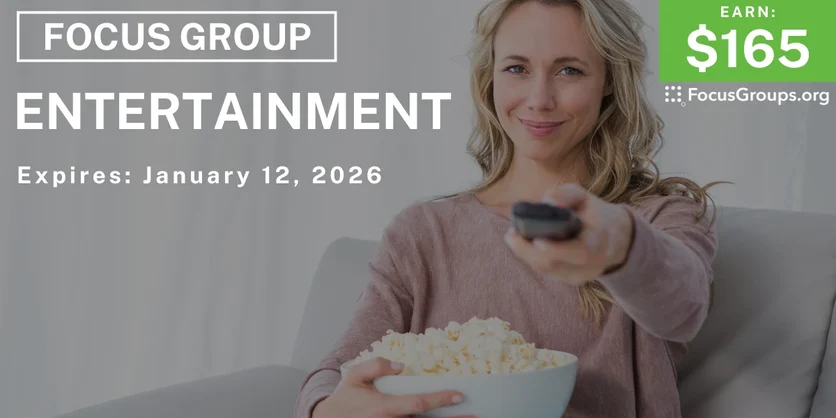 Entertainment Focus Group - $165 - $165 - 01/09/2026