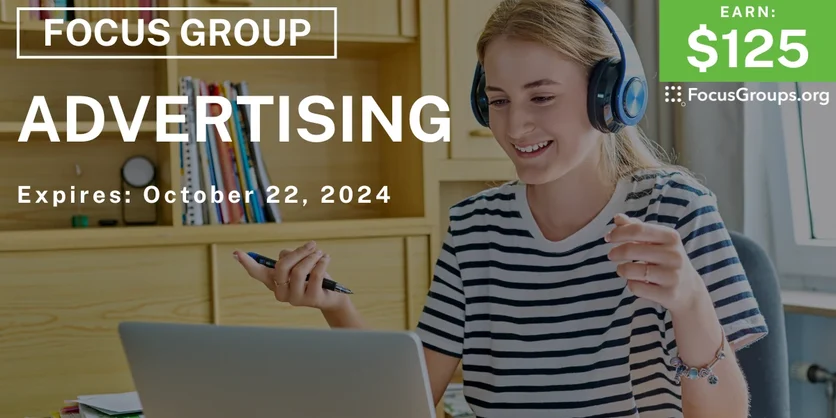 Focus Group on Advertising - $125 - 09/04/2024