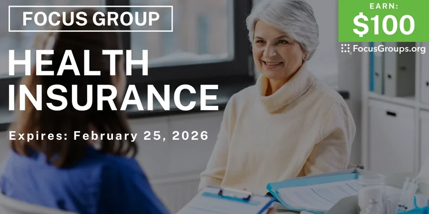 Focus Group on Health Insurance - $100 - $100 - 02/13/2026