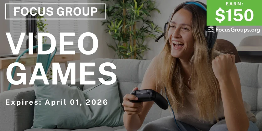 Focus Group in SF on Video Games - $150 - $150 - 03/27/2026