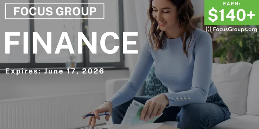 Focus Group on Finance - $140+ - $140 - 06/15/2026