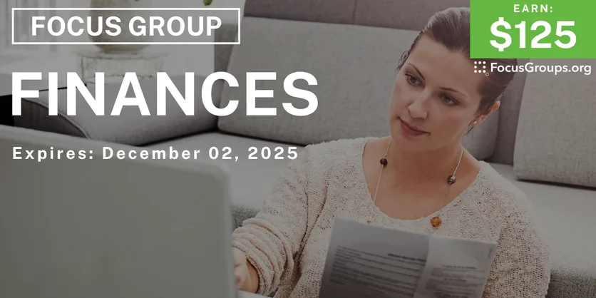 Focus Group in LA on Finances - $125 - $125 - 11/17/2025