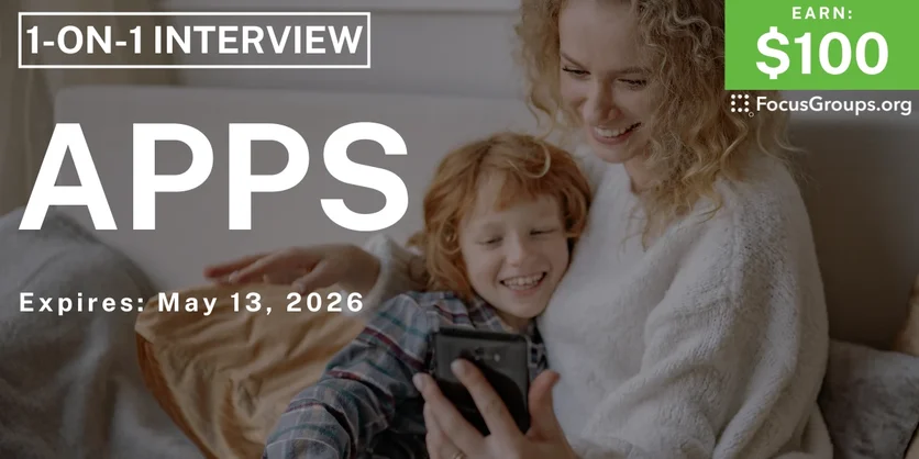 Research Study for Parents on Apps - $100 - $100 - 04/28/2026