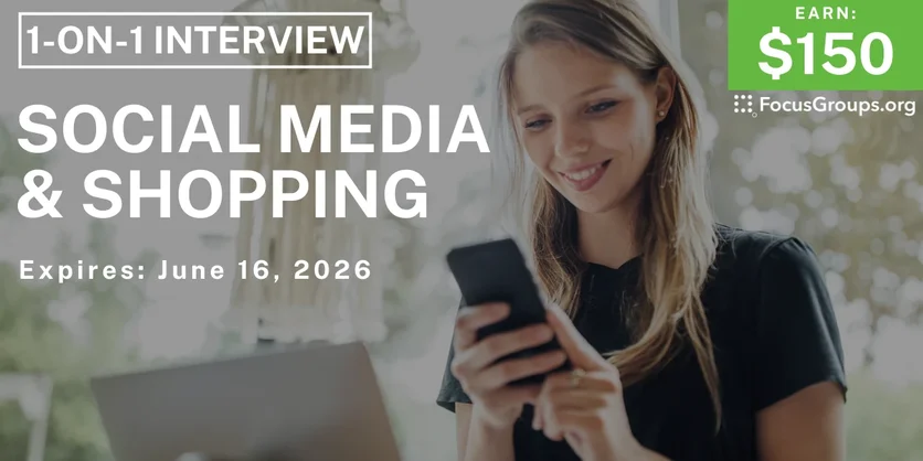 Research Study on Social Media & Shopping - $150 - $150 - 06/10/2026